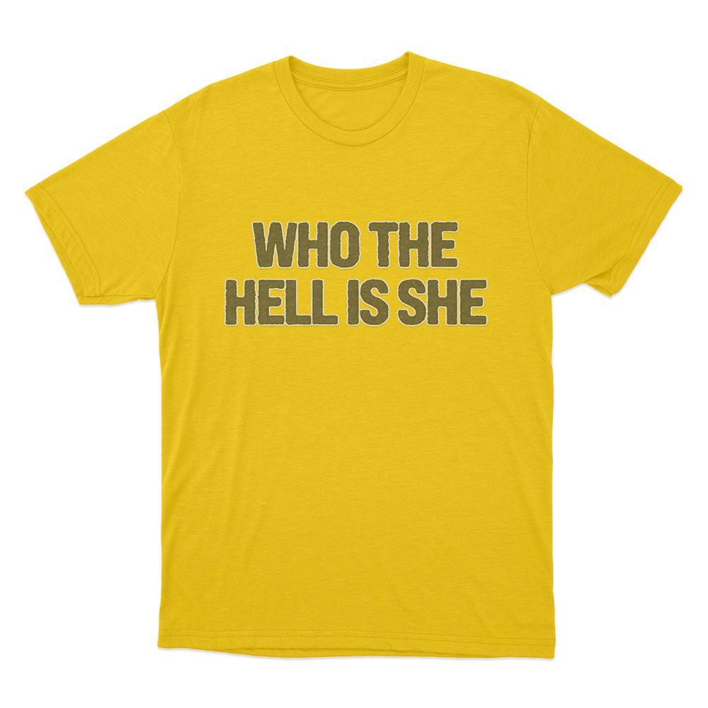 Who The Hell Is She T Shirt Yellow Who The Hell Is She T Shirt Yellow